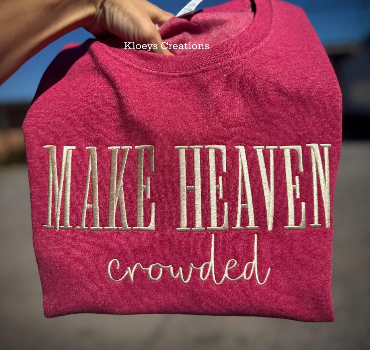 Make heaven crowded- embroidered